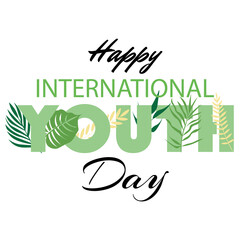 Fototapeta premium Text HAPPY INTERNATIONAL YOUTH DAY on white background 