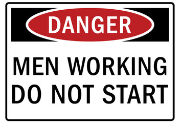 Do not operate machinery warning sign and labels men working do not start