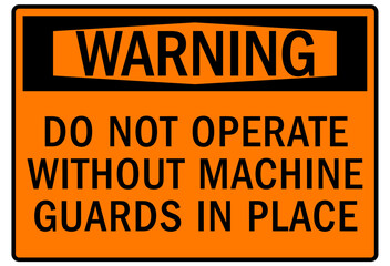 Do not operate machinery warning sign and labels