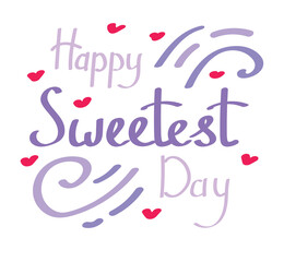 Text HAPPY SWEETEST DAY on white background