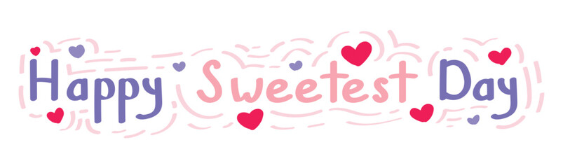 Text HAPPY SWEETEST DAY on white background