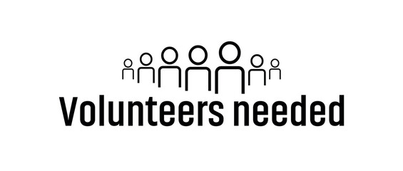 Volunteers needed sign on white background	