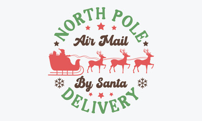 North pole air mail by santa delivery svg, vintage christmas sign svg, Christmas svg, Funny Christmas t-shirt design Bundle, Cut Files Cricut, Silhouette, Winter, Merry Christmas, png, eps, santa