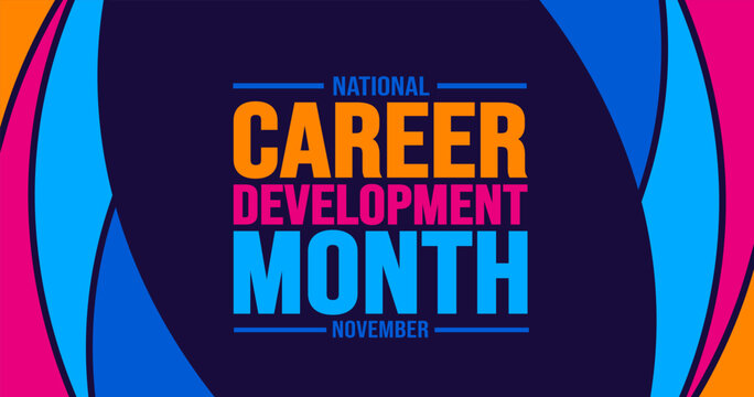 November is National Career Development Month background template. Holiday concept. background, banner, placard, card, and poster design template with text inscription and standard color. vector.