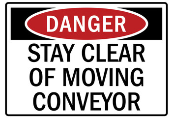 Conveyor warning sign and labels stay clear of moving conveyor