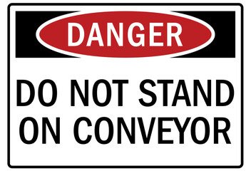 Conveyor warning sign and labels do not stand on conveyor