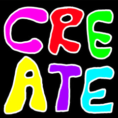 Typography lettering "Create" isolated on black background. Colorful hand drawn vector design.