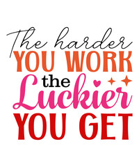 Fototapeta premium The harder you work the luckier you get t-shirt design, Football t-shirt, Football svg, Cut File, svg