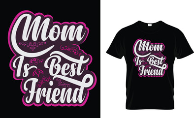 Mom is my best friend t shirt design black tshirt design.