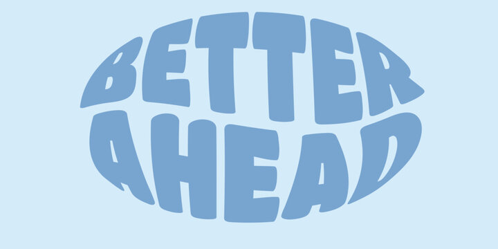 Naklejki Better ahead in an expanded circle. Cool style. Blue shades. Lettering style inscription. Vector.