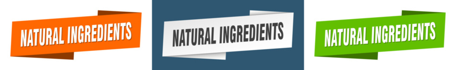 natural ingredients banner. natural ingredients ribbon label sign set