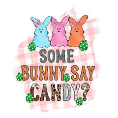 Some bunny say candy sublimation