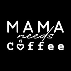 Mom quotes design perfect for print background