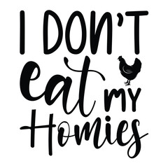 I don't eat my homies shirt print template