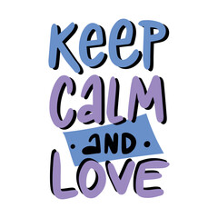 Handwriting phrase KEEP CALM AND LOVE for postcards, posters, stickers, etc.