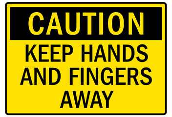 Keep hand clear warning sign and labels keep hands and fingers away