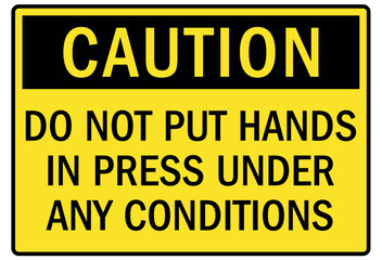 Keep hand clear warning sign and labels do not put hands in press under any condition
