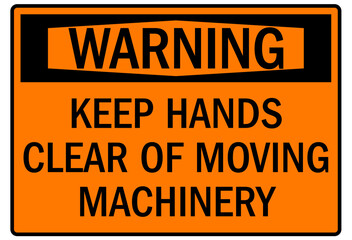 Keep hand clear warning sign and labels keep hands clear of moving machinery