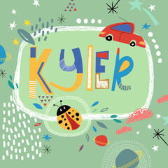 Bright card with beautiful name Kyler in planets, car and simple forms. Awesome male name design in bright colors. Tremendous vector background for fabulous designs