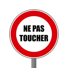 Ne pas toucher Panneau interdit signalisation rond rouge