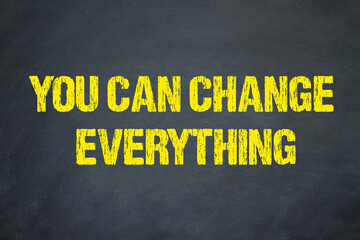 You Can Change Everything - obrazy, fototapety, plakaty
