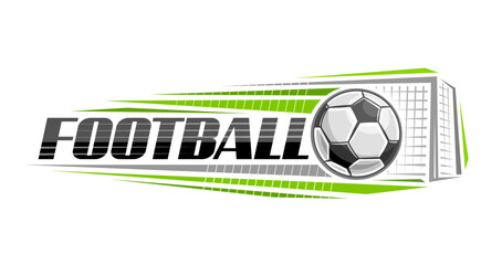Vector logo for Football, decorative horizontal banner with outline illustration of hitting football ball, flying on trajectory in goal on white background and unique brush lettering for text football
