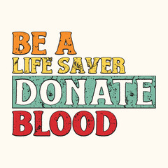 Be a Life Saver Donate Blood t-shirt Design
