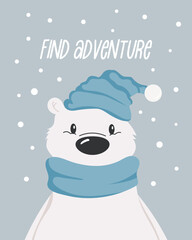 Cute little arctic animal polar bear in a scarf and hat and motivational text. Kawaii poster or card. Vector