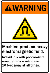 Pacemaker and magnetic hazard warning sign and labels machine produce heavy electromagnetic field