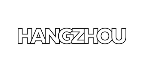 Hangzhou in the China emblem. The design features a geometric style, vector illustration with bold typography in a modern font. The graphic slogan lettering.