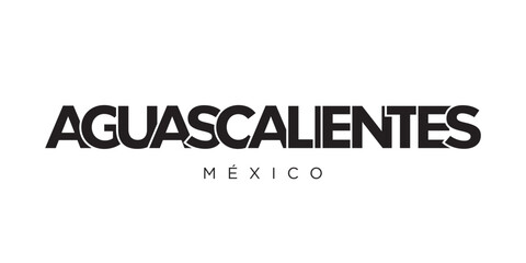 Aguascalientes in the Mexico emblem. The design features a geometric style, vector illustration with bold typography in a modern font. The graphic slogan lettering.