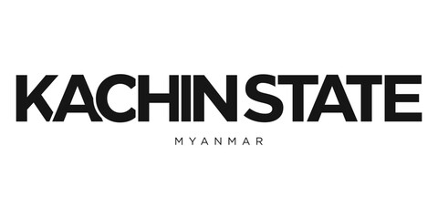 Kachin State in the Myanmar emblem. The design features a geometric style, vector illustration with bold typography in a modern font. The graphic slogan lettering.