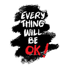 Everything will be ok. Inspirational quote. Hand drawn lettering. Vector illustration.