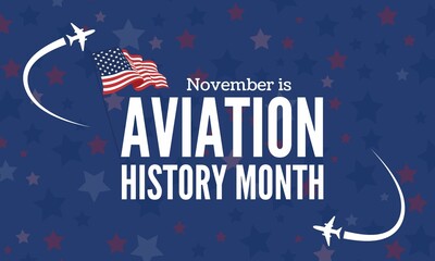 November is National Aviation History Month, celebrating America’s best achievements in flight.