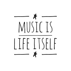 ''Music is life itself'' Quote Illustration