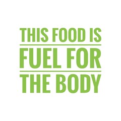 ''This food is fuel'' Quote Illustration