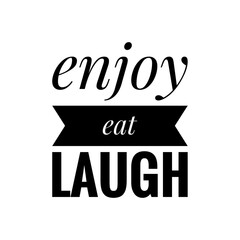 ''Enjoy eating'' Concept Quote Illustration