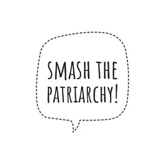 ''Smash the patriarchy'' Quote Illustration