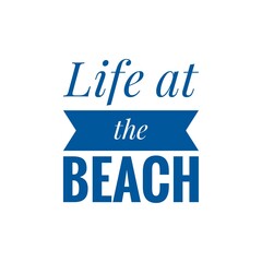 ''Life at the beach'' Quote Illustration