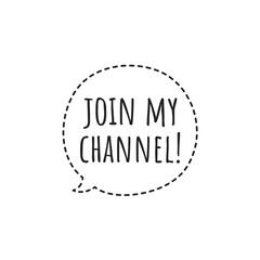 ''Join my channel'' Quote Illustration
