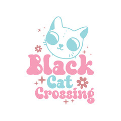 Black Cat Crossing,Halloween Design,Halloween illustration,Retro Halloween Quote, Halloween Vector, Witch svg, Ghost svg, Halloween Typography,