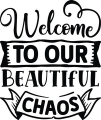 Obraz premium Welcome to our beautiful chaos