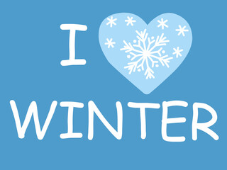 Inscription I love winter. Winter logo and emblem for invitation, greeting card, prints and posters. Hand drawn winter inspiration phrase on blue background.