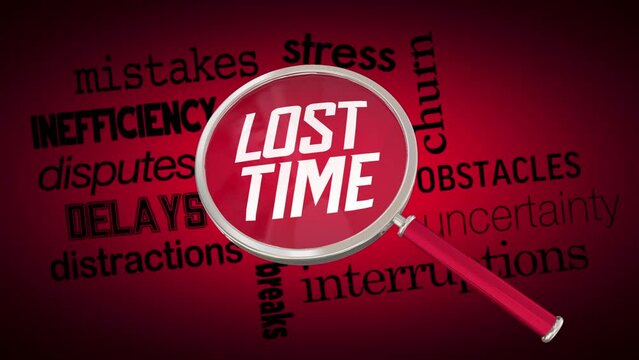 Lost Time Magnifying Glass Wasted Causes Mistakes Inefficiency Stop Interruptions 3d Animation