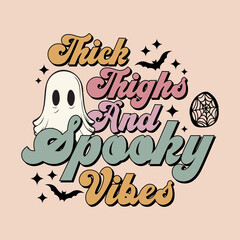 Thick Thighs And Spooky Vibes Svg Png Eps - Halloween Svg, Retro Halloween Svg, Happy Halloween Eps, Spooky Season, Halloween T-Shirt Quotes
