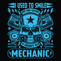 I used to smile and then i become a grumpy old mechanic t-shirt