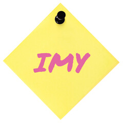 I miss you texting acronym IMY, wistful longing textspeak text concept, pink marker romance crush slang message, isolated yellow adhesive post-it sticky note abbreviation sticker, black pushpin