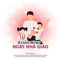 Chúc mừng ngày nhà giáo Việt Nam or happy Vietnamese Teachers Day background with a teacher and students