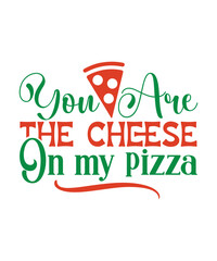 you are the cheese on my pizza svg - obrazy, fototapety, plakaty