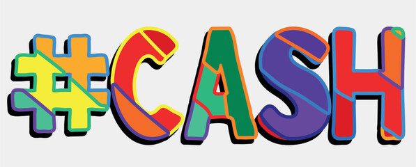 Hashtag # CASH. Bright funny cartoon color doodle isolated typographic inscription. Illustrated text #CASH for print, Adult web resources, social network, advertising banner, t-shirt design.